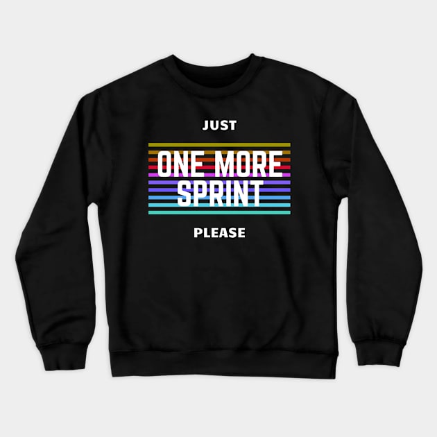 "Just one more sprint" Crewneck Sweatshirt by Salma Satya and Co.